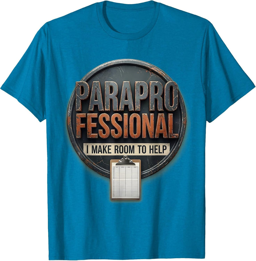 Paraprofessional I Make Room To Help Distressed School Staff T-Shirt - Sapphire Blue
