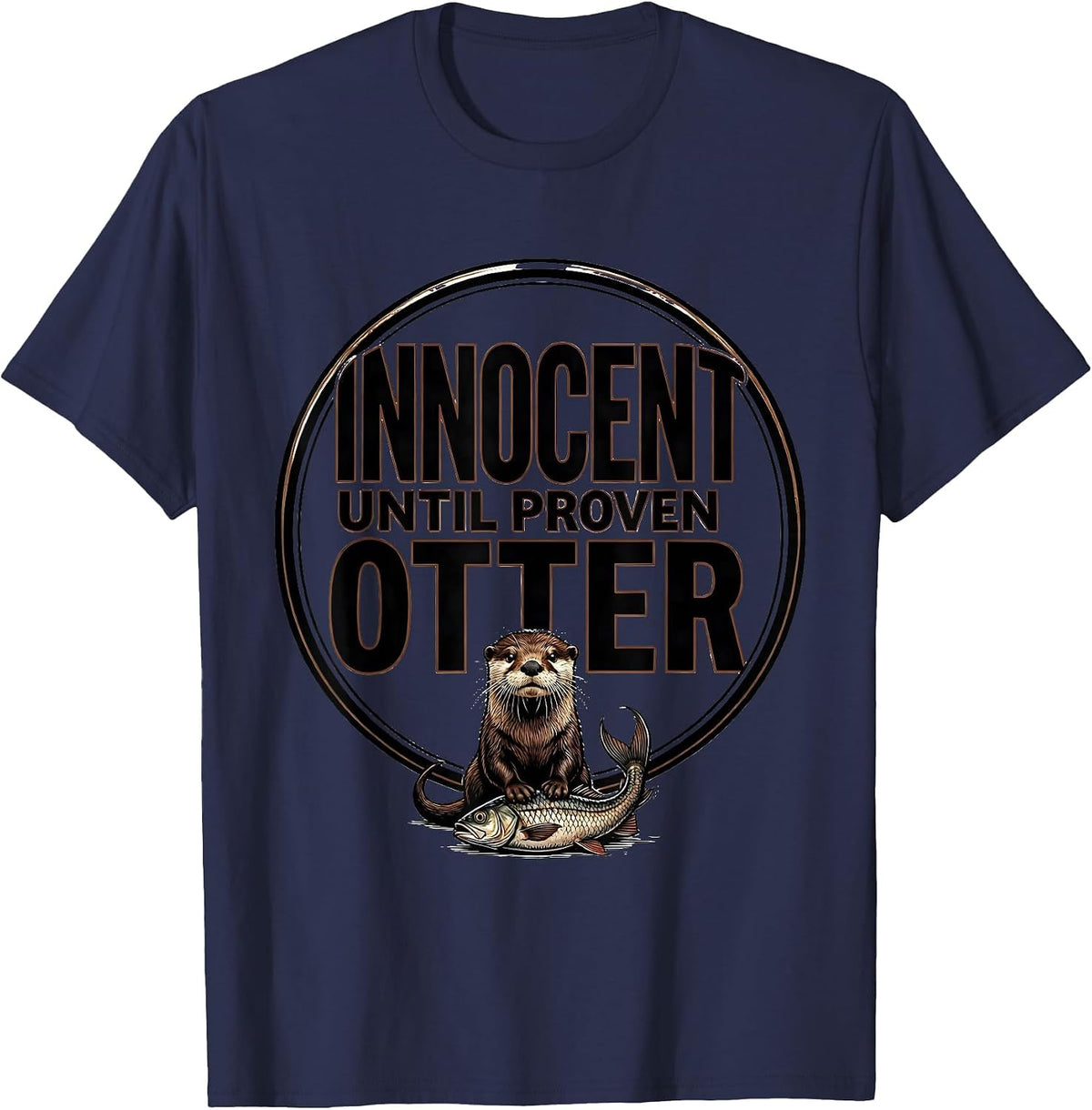 Innocent Until Proven Otter Funny Otter Lover Pun Humor T-Shirt - Navy Blue