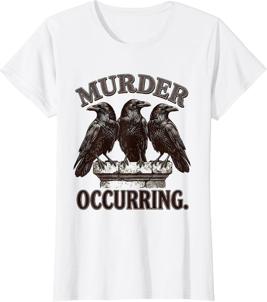 Women's MURDER OCCURRING Dark Humor Crow Lover Gothic Bird Pun T-Shirt - White