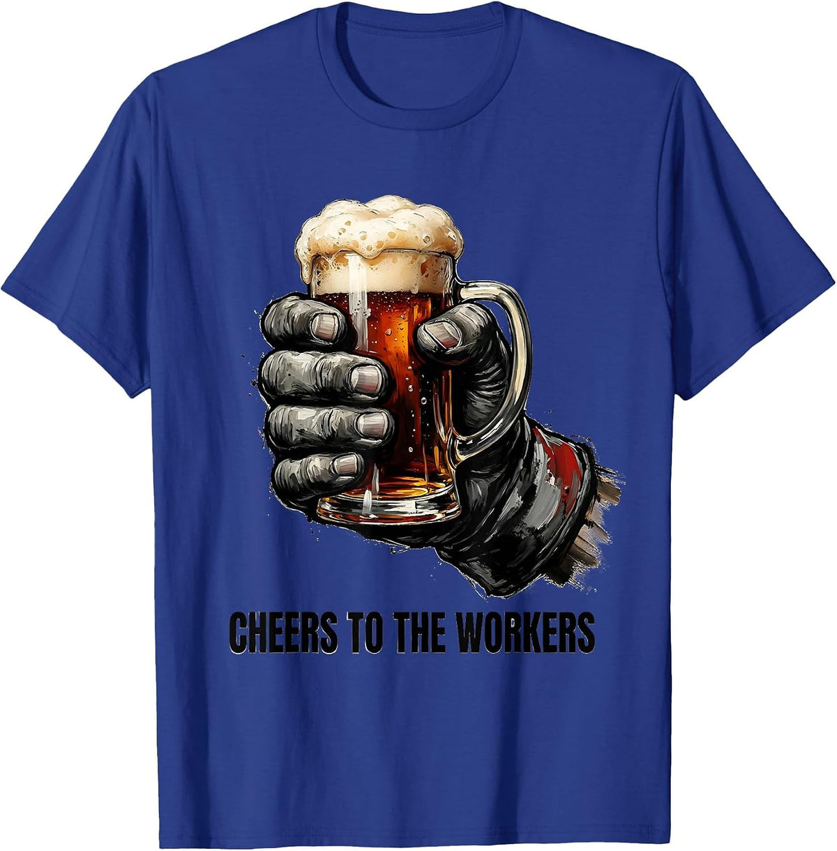 Cheers to the Workers Labor Day Graphic Design T-Shirt - Royal Blue
