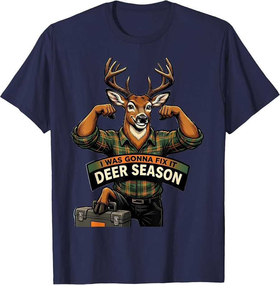 I Was Gonna Fix It—Deer Season Funny Hunting Dad Camo T-Shirt - Navy Blue