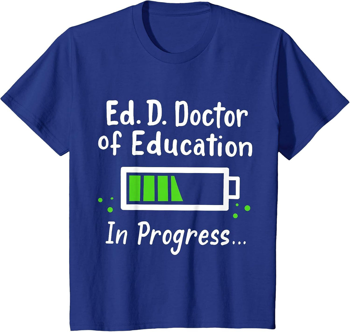Ed.D. Doctor of Education Doctorate T-Shirt - Royal Blue