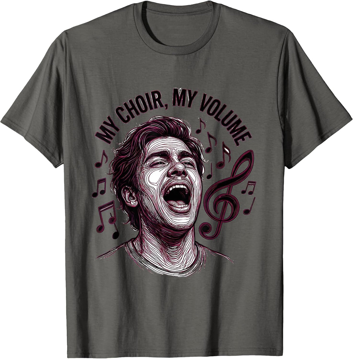 My Choir My Volume Musical Humor Design T-Shirt - Asphalt Grey