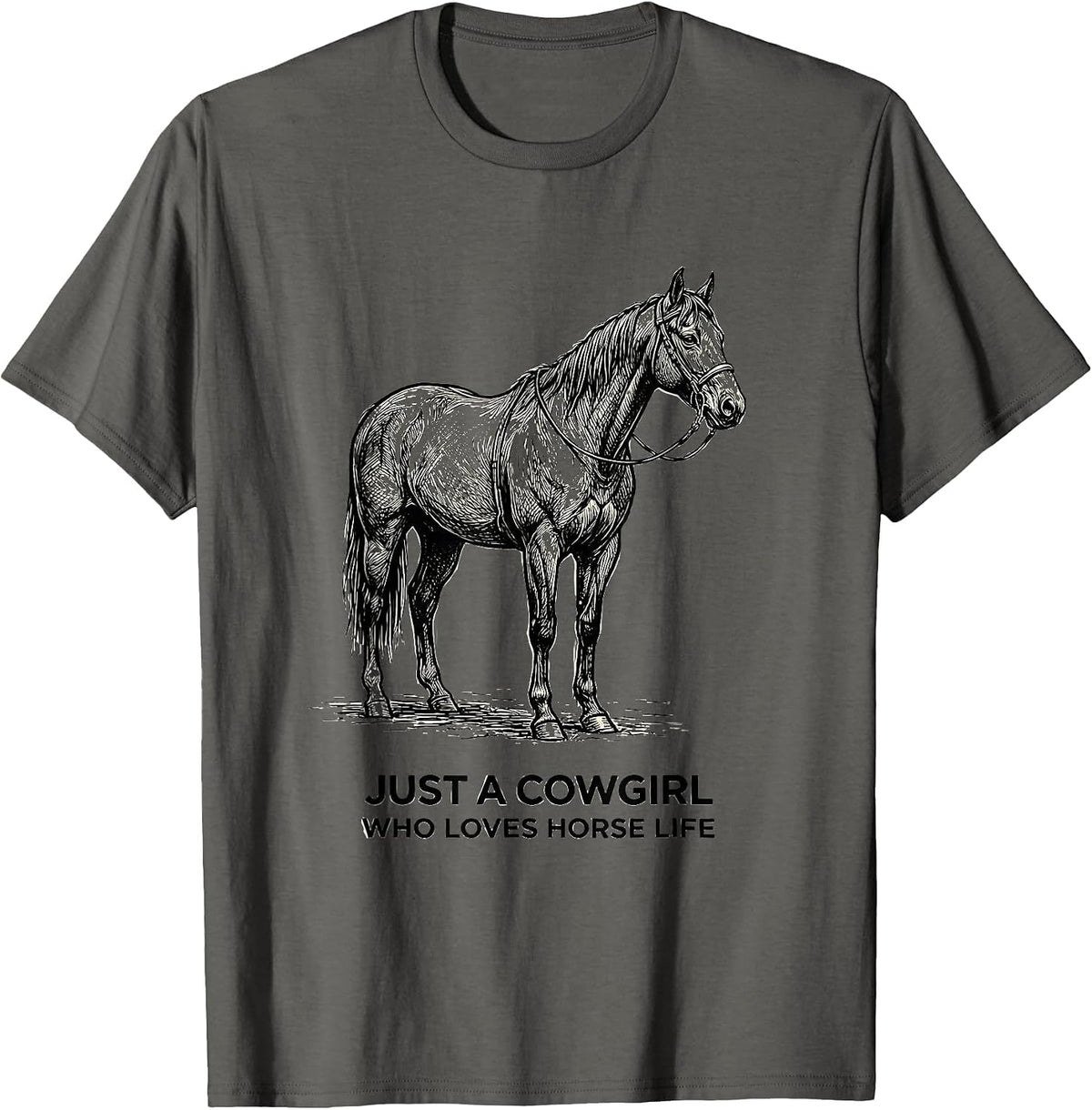 Just A Cowgirl Who Loves Horse Life Western Horse Lover Gift T-Shirt - Asphalt Grey