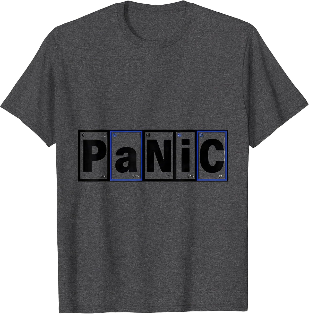 PaNiC Funny Chemistry Periodic Table Wordplay Science T-Shirt - Dark Heather Grey