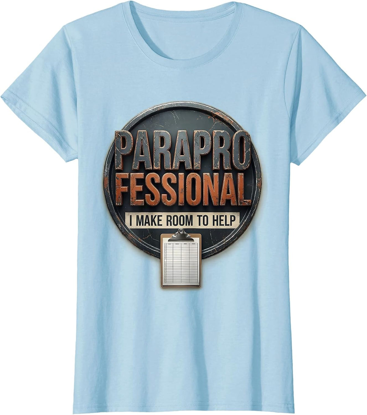 Paraprofessional I Make Room To Help Distressed School Staff T-Shirt - Baby Blue