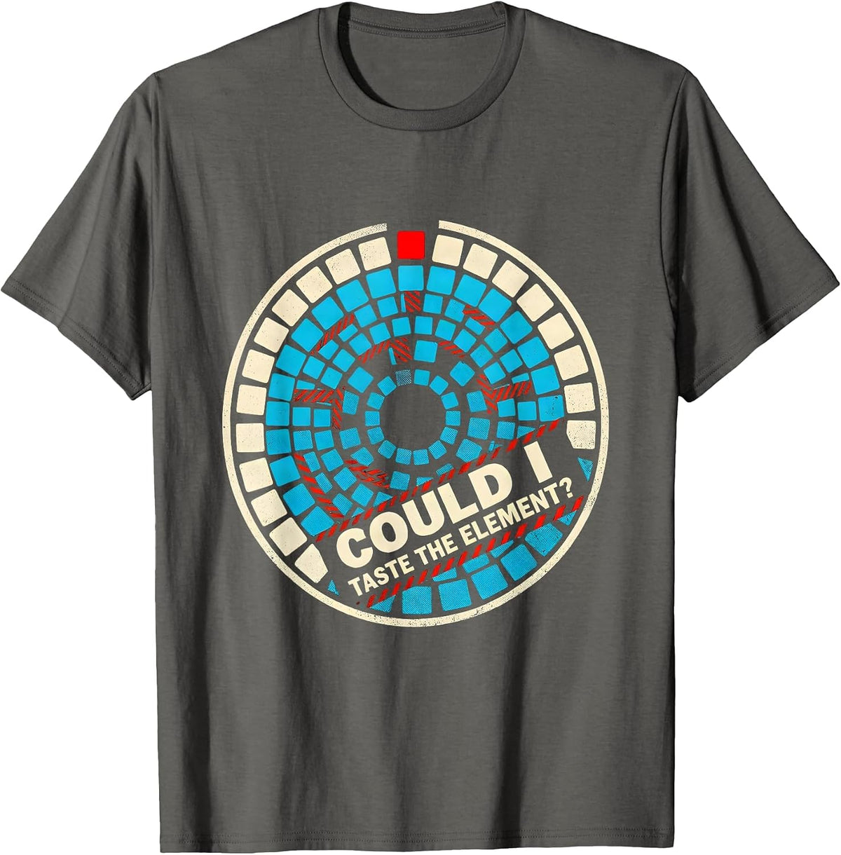 Could I Taste The Element Funny Periodic Table Chemistry T-Shirt - Asphalt Grey