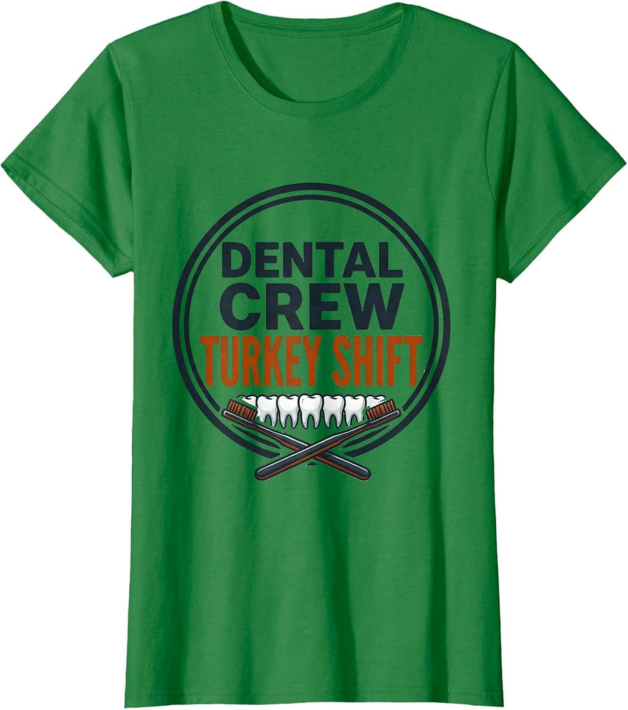 Women's Dental Crew Turkey Shift Funny Dentist Dental Hygienist Crew T-Shirt - Kelly Green