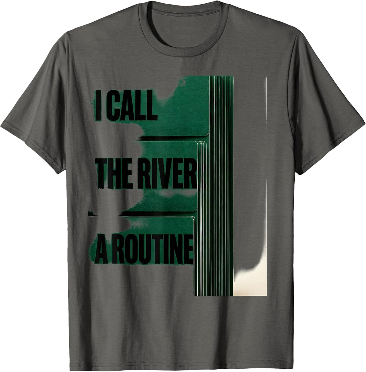 I Call The River A Routine Funny Gambler Casino Poker Player T-Shirt - Asphalt Grey