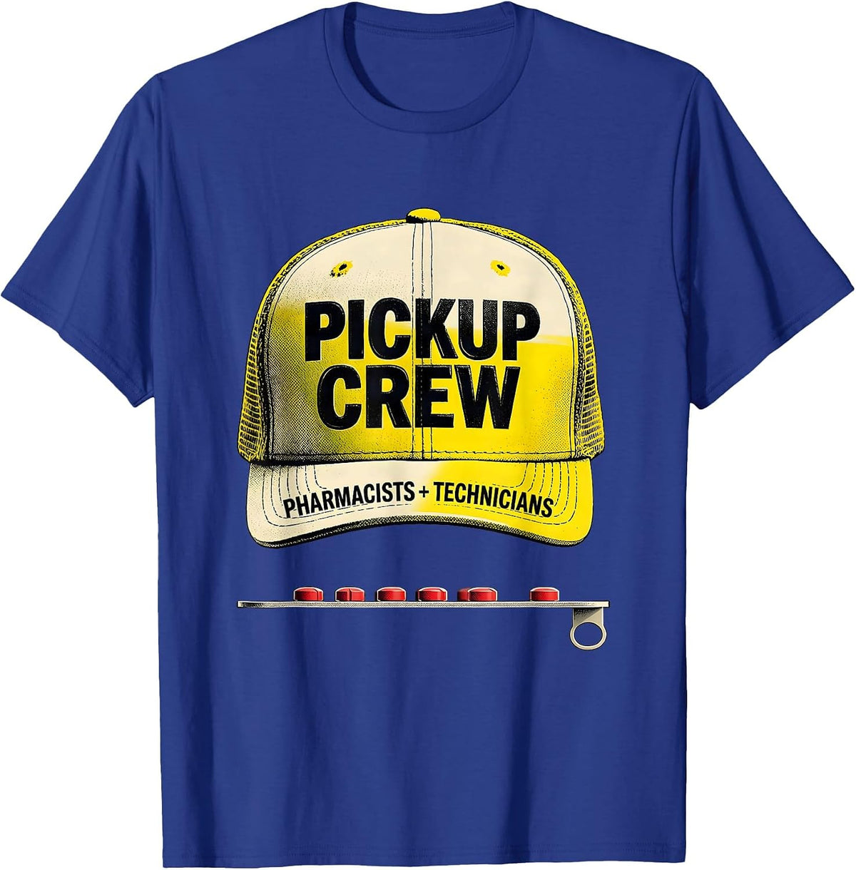 Men's Pharmacists + Technicians, Pickup Crew Funny Pharmacy Squad T-Shirt - Royal Blue