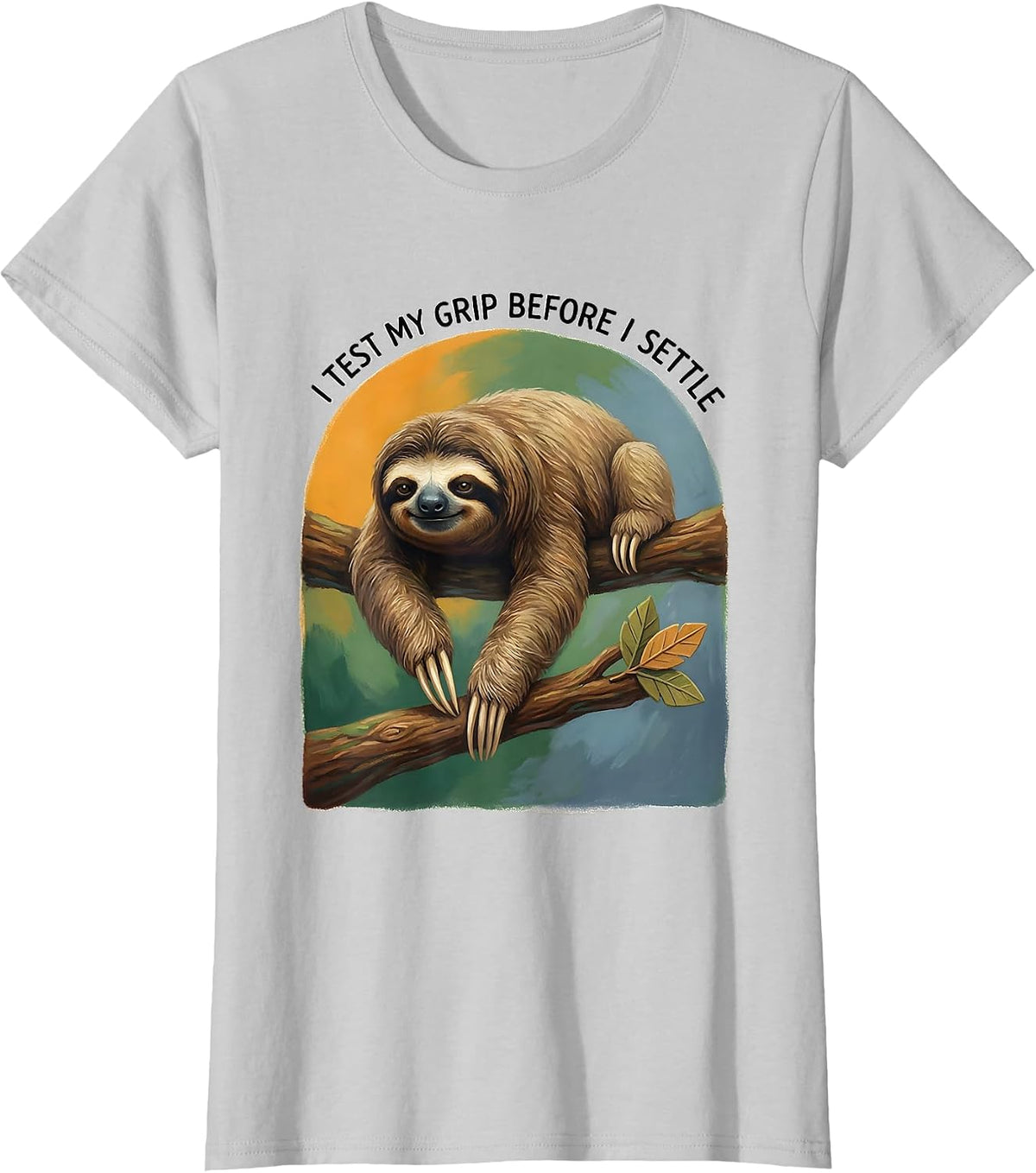 I Test My Grip Before I Settle Funny Sloth Lover Novelty T-Shirt - Silver Grey