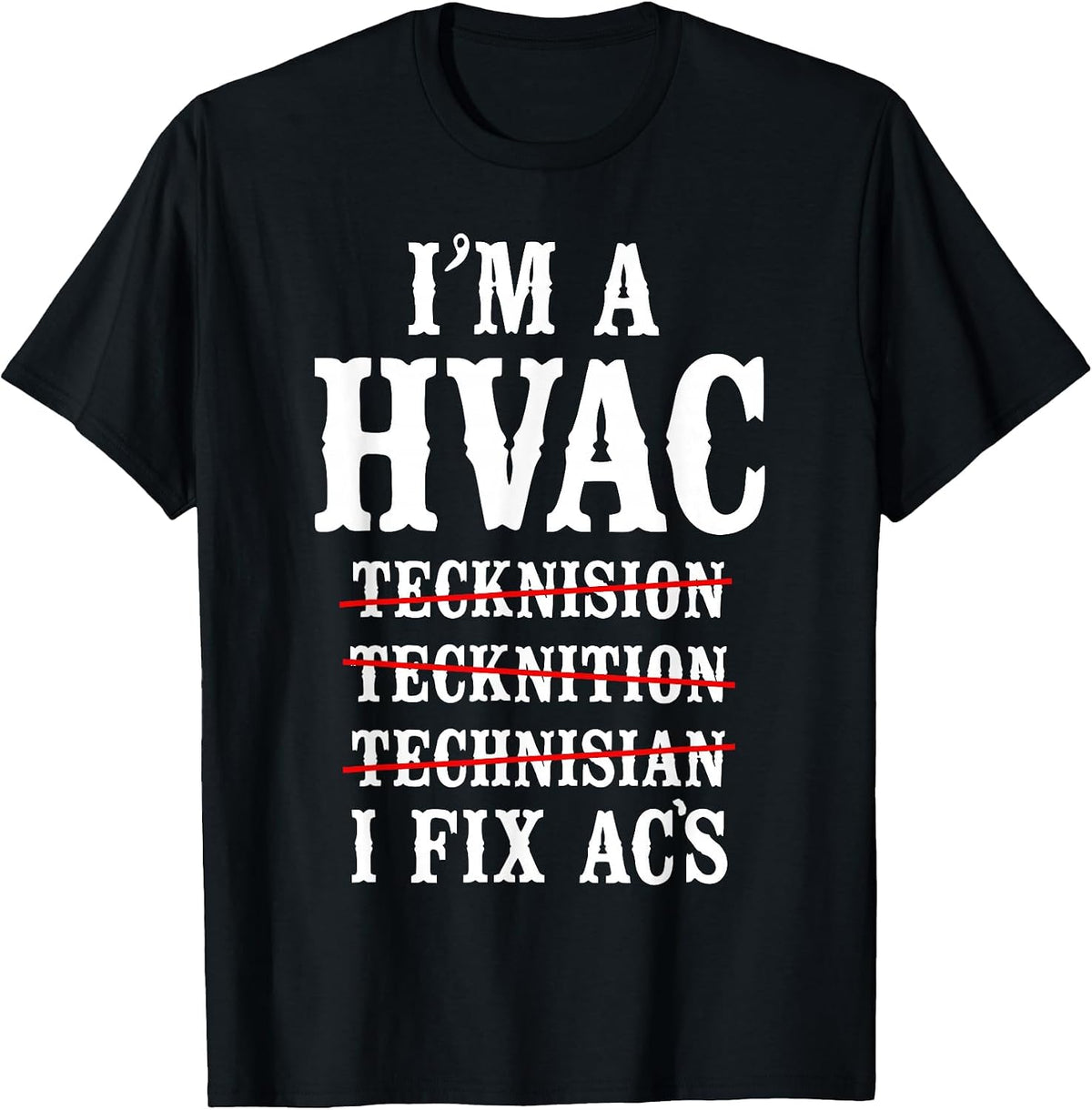 HVAC Technician Tech Vintage I'm A HVAC Tecknision T-Shirt - Black