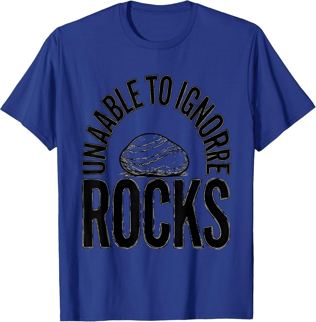 Men's Unable To Ignore Rocks Funny Rock Collector Geologist Humor T-Shirt - Royal Blue