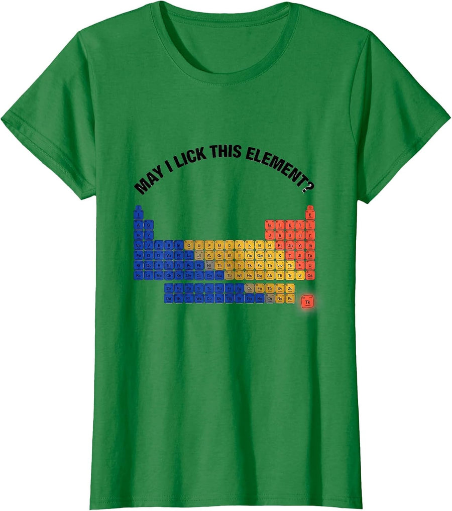 Women's May I Lick This Element Funny Periodic Table Science Teacher T-Shirt - Kelly Green