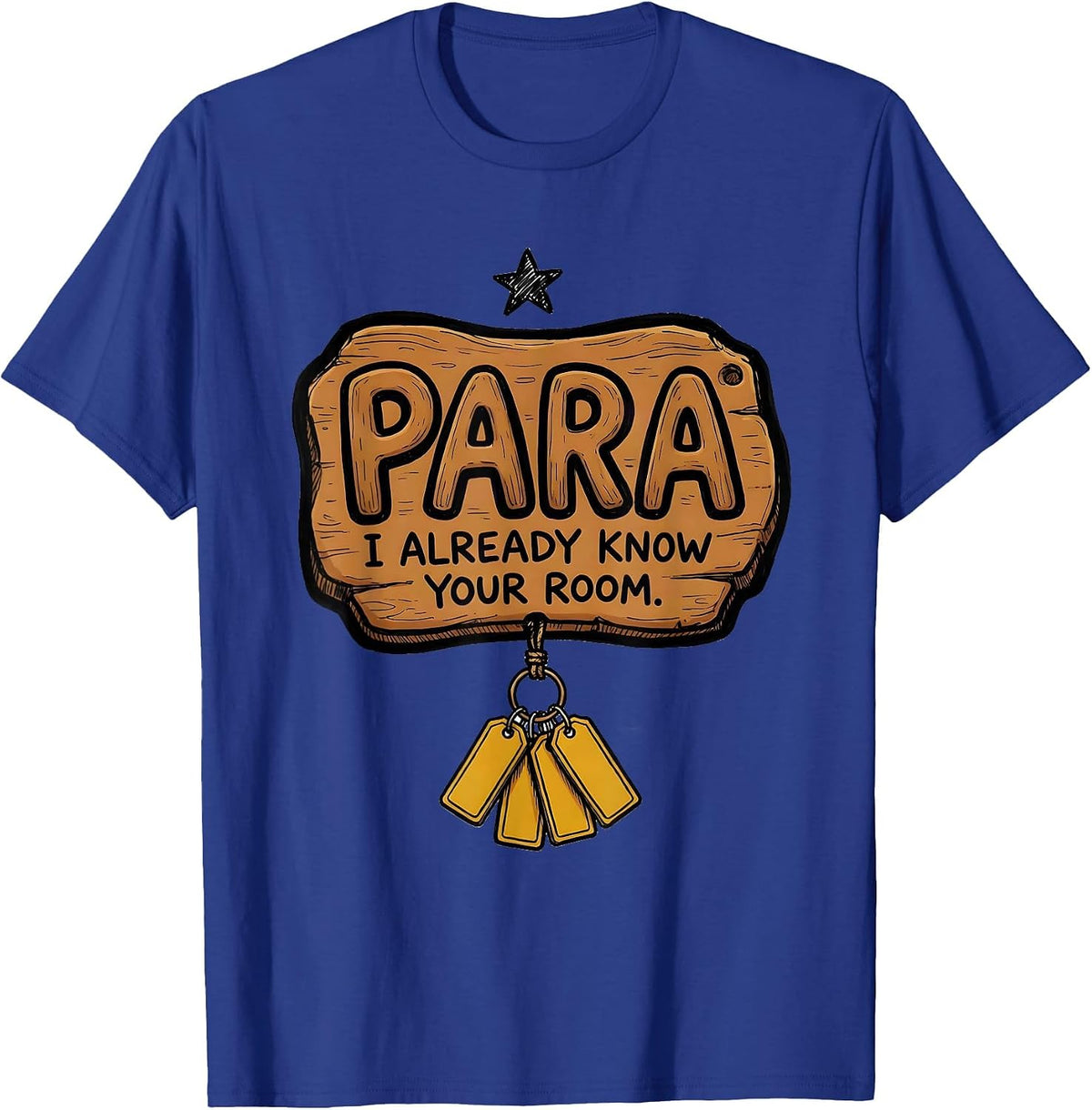 Men's PARA I Already Know Your Room Funny Paraprofessional Back T-Shirt - Royal Blue