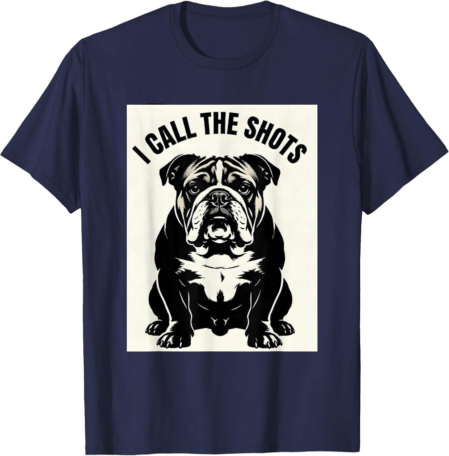 I Call The Shots Funny English Bulldog Lover Pet Pride T-Shirt - Navy Blue