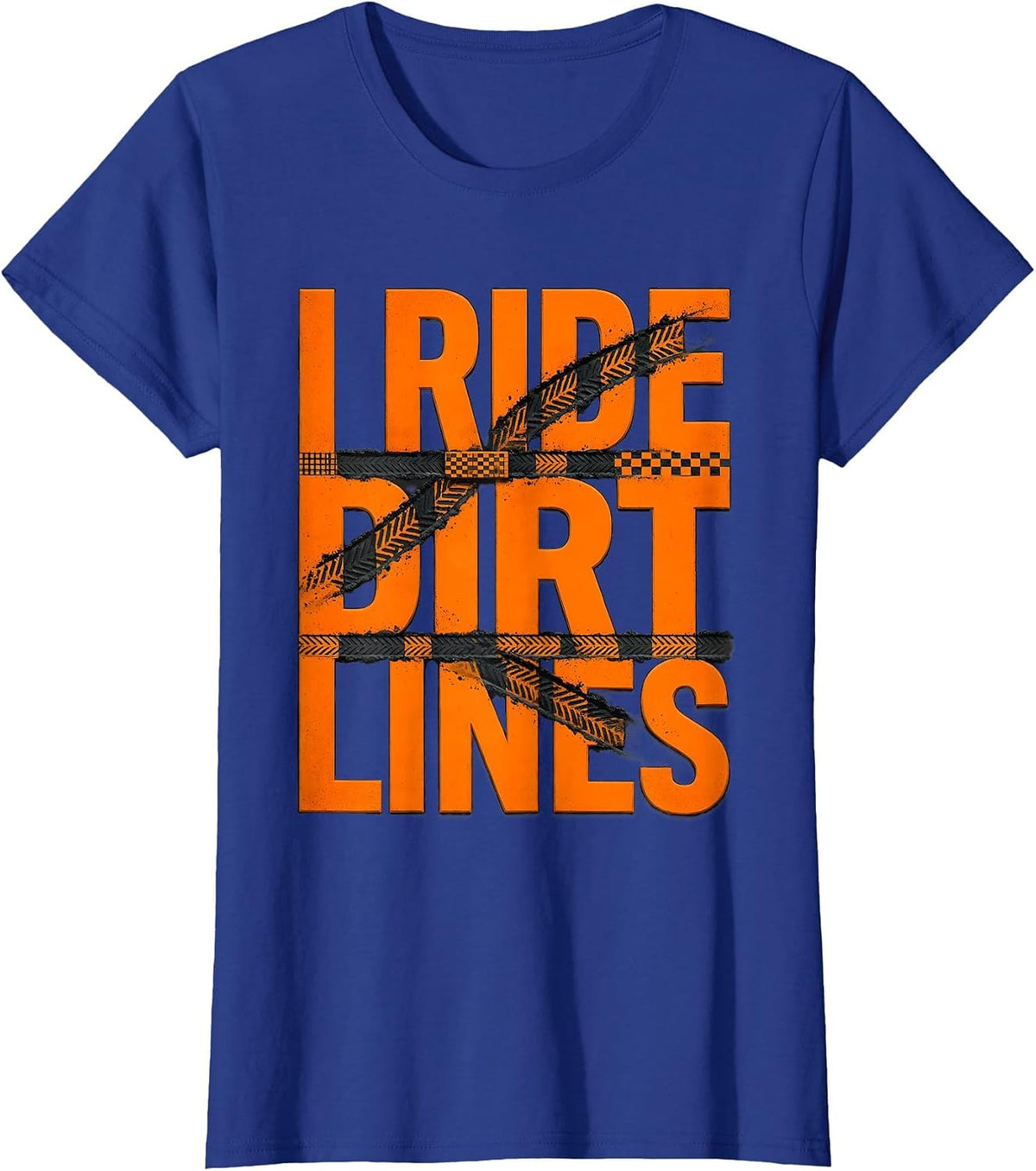 Women's I Ride Dirt Lines Rugged Motocross Dirt Bike Rider Gift T-Shirt - Royal Blue