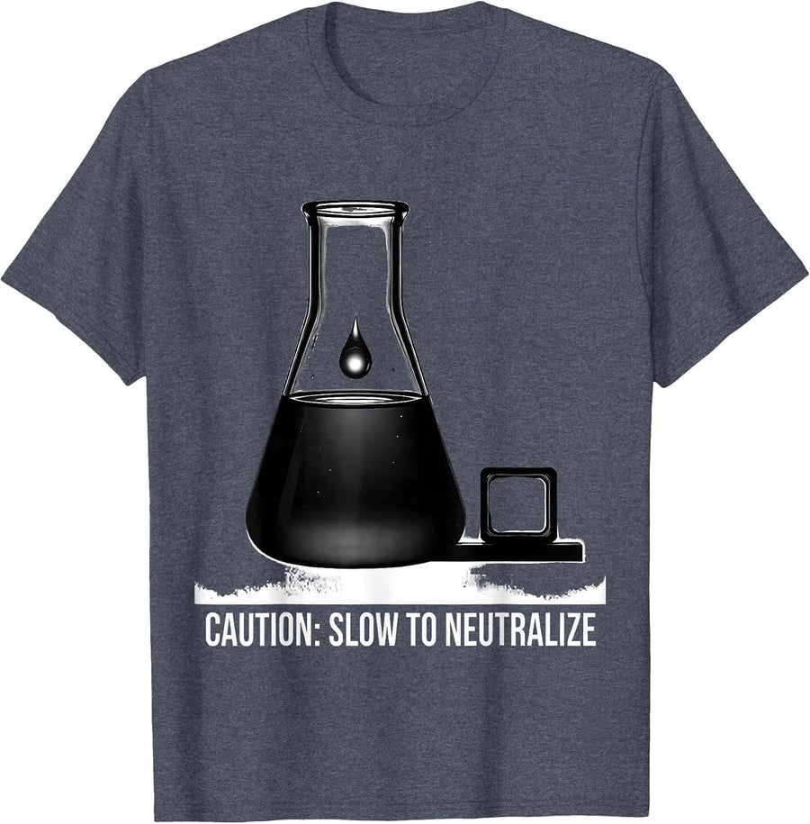 Caution: Slow To Neutralize Funny Science Teacher Chemistry T-Shirt - Heather Blue