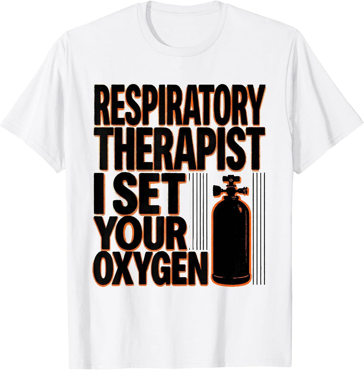 Men's Respiratory Therapist. I Set Your Oxygen Occupational Humor T-Shirt - White