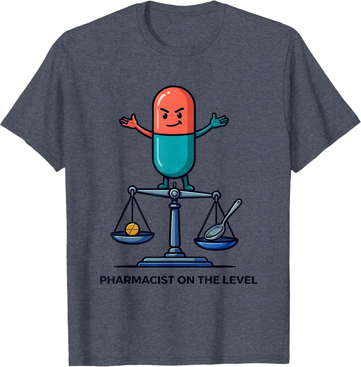 Pharmacist On The Level Funny Pharmacy Crew Gift T-Shirt - Heather Blue