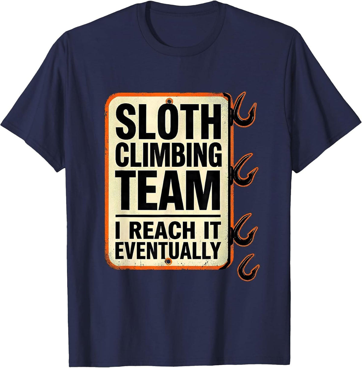 Men's Sloth Climbing Team I Reach It Eventually Funny T-Shirt - Navy Blue
