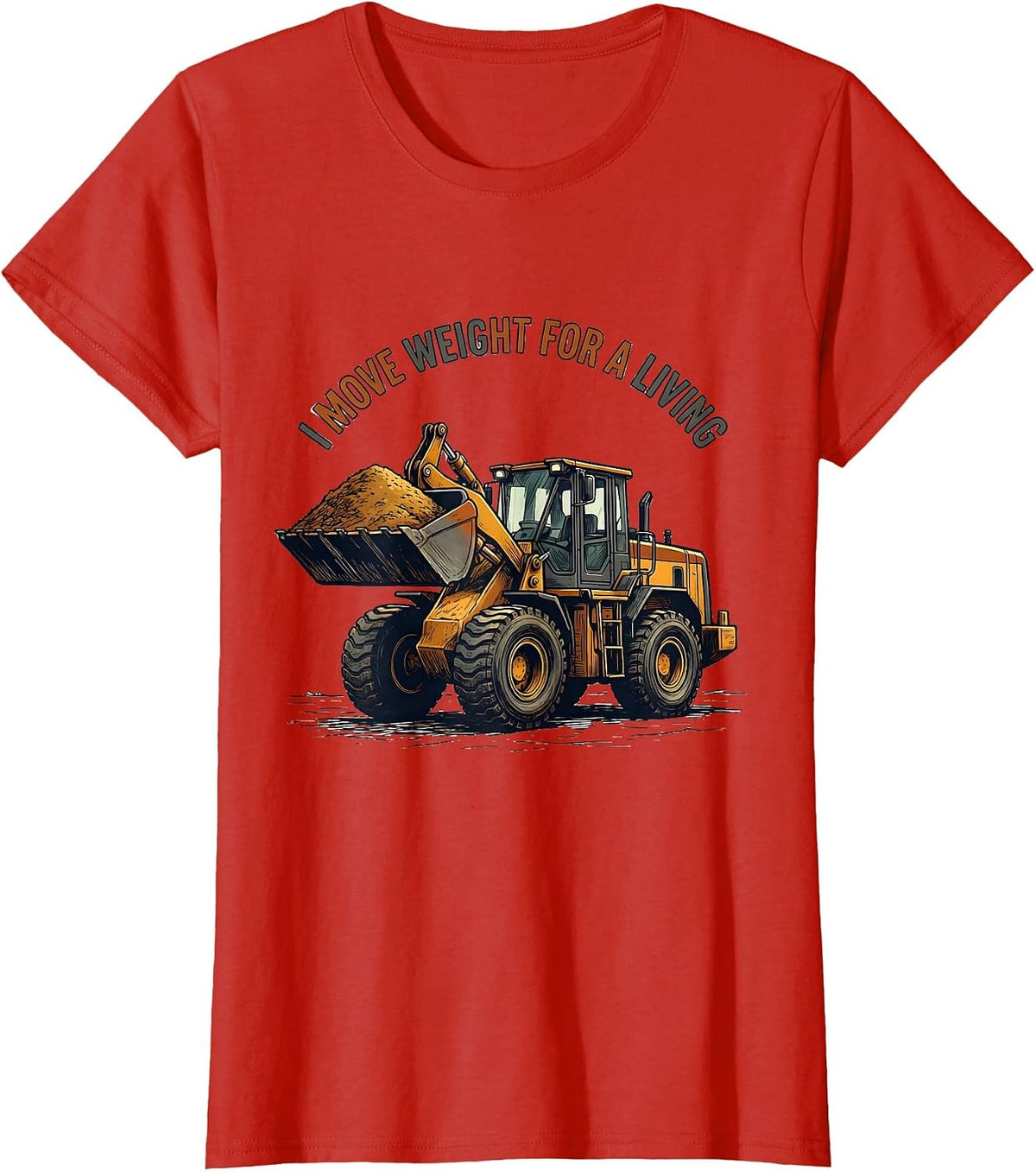 I Move Weight For A Living Funny Forklift Operator T-Shirt - Red