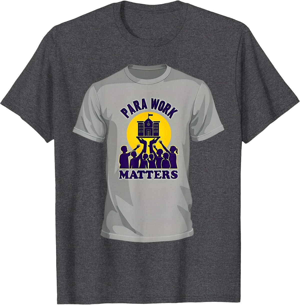 Para Work Matters Paraprofessional Design T-Shirt - Dark Heather Grey