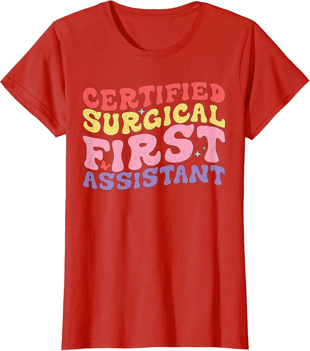 Groovy Certified Surgical First Assistant Surgical Tech T-Shirt - Red