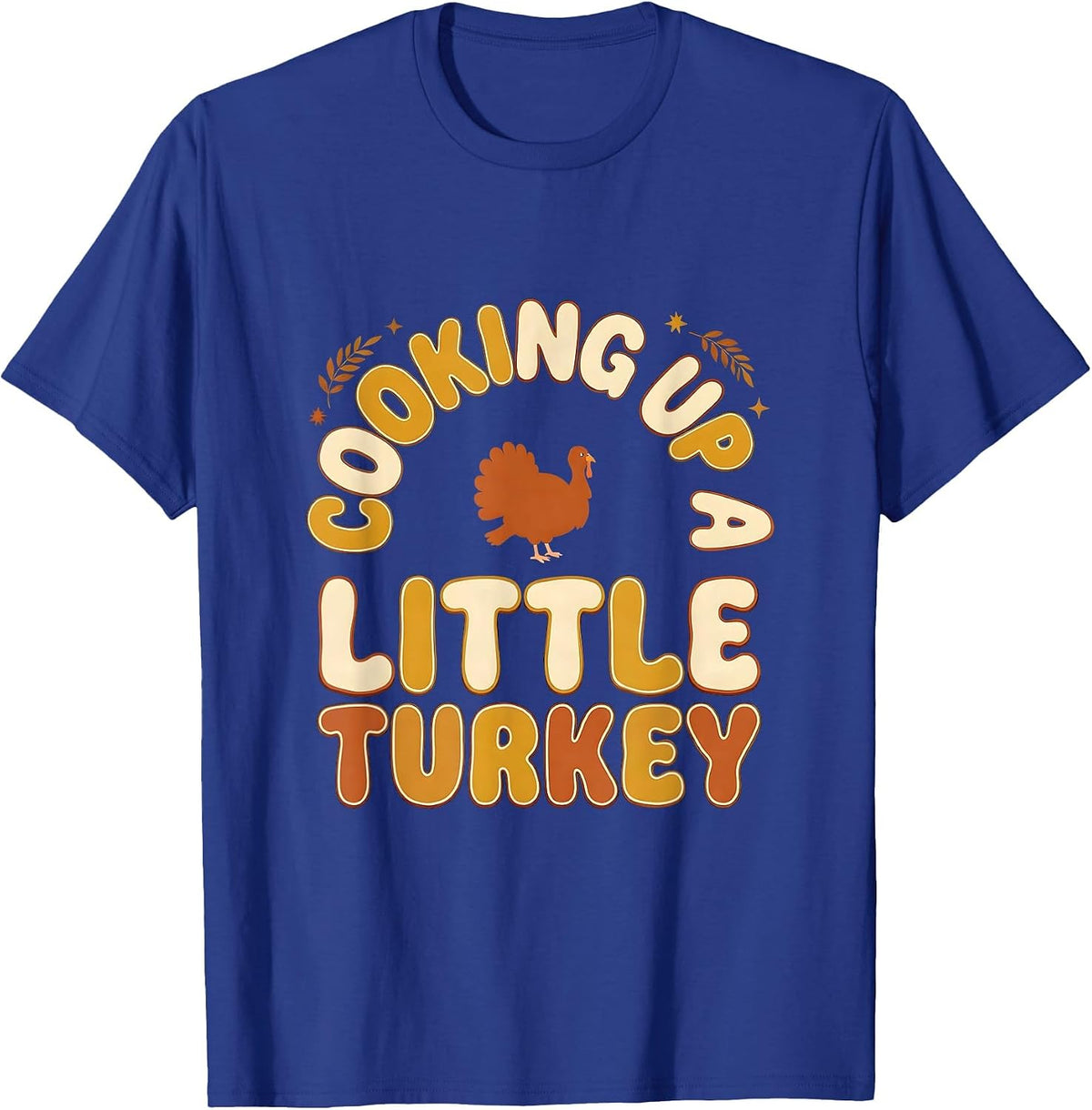 Cooking Up A Little Turkey Funny Thanksgiving Pregnancy T-Shirt - Royal Blue