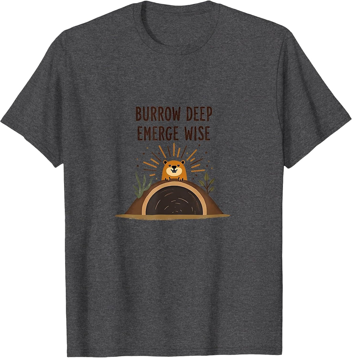 Burrow Deep Emerge Wise Groundhog Day Design T-Shirt - Dark Heather Grey