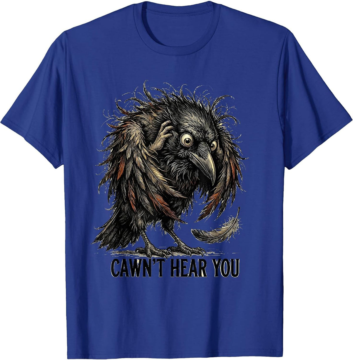 Men's Cawn't Hear You Funny Crow Gothic Dark Humor Cartoon T-Shirt - Royal Blue
