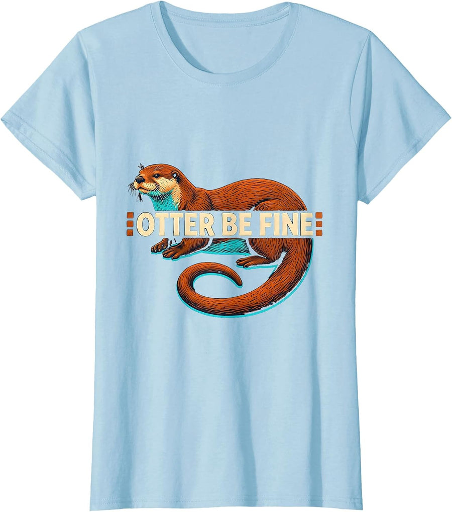 Women's Otter Be Fine Funny Otter Lover Gifts For Kids Teens T-Shirt - Baby Blue