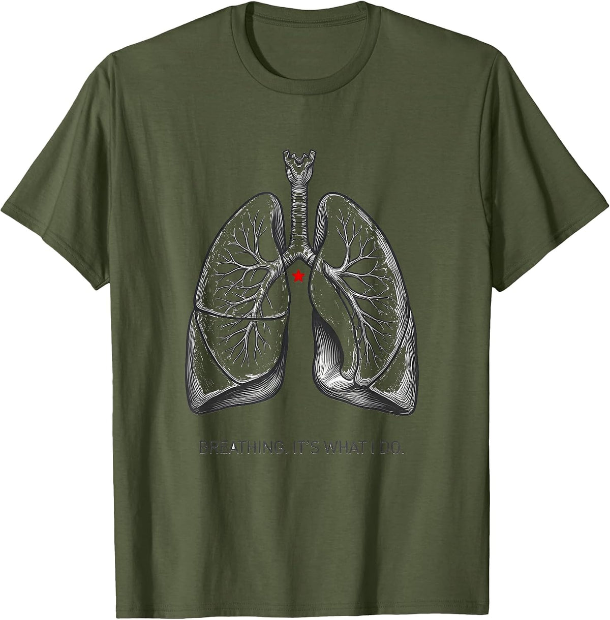 Breathing. It's What I Do Funny Respiratory Therapist T-Shirt - Olive Green