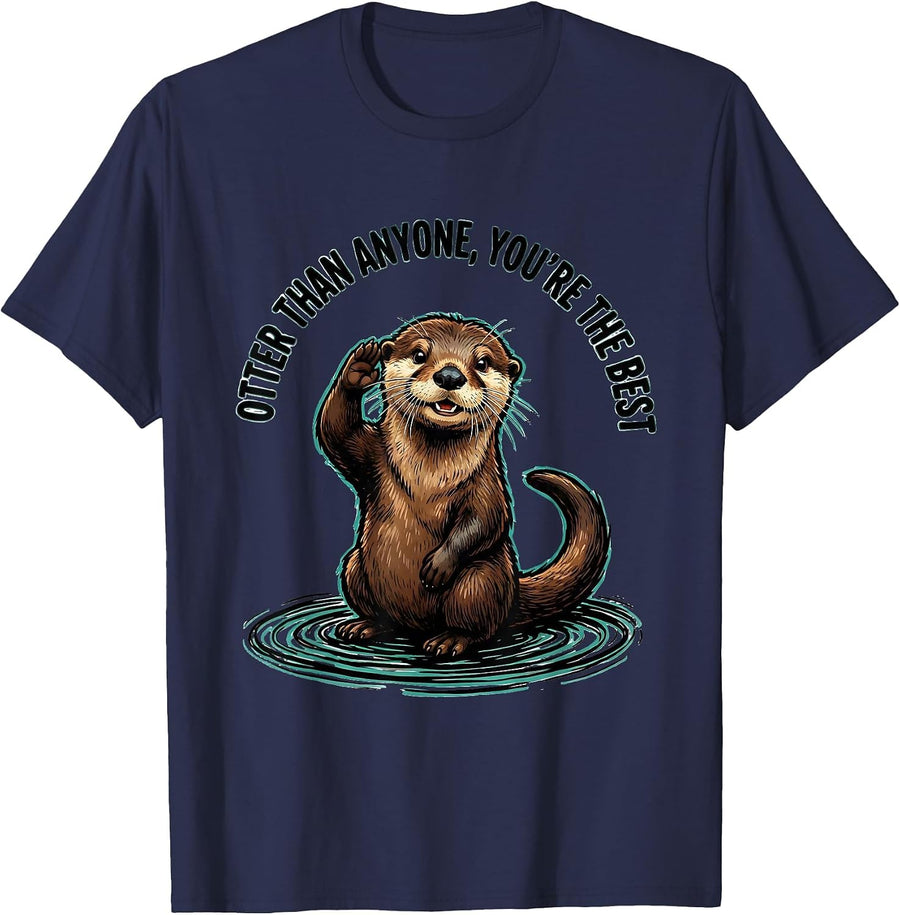 Otter Than Anyone, You're The Best Funny Otter Lover Gift T-Shirt - Navy Blue