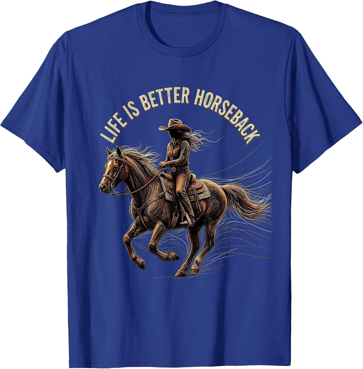 Life Is Better Horseback Cowgirl Design T-Shirt - Royal Blue