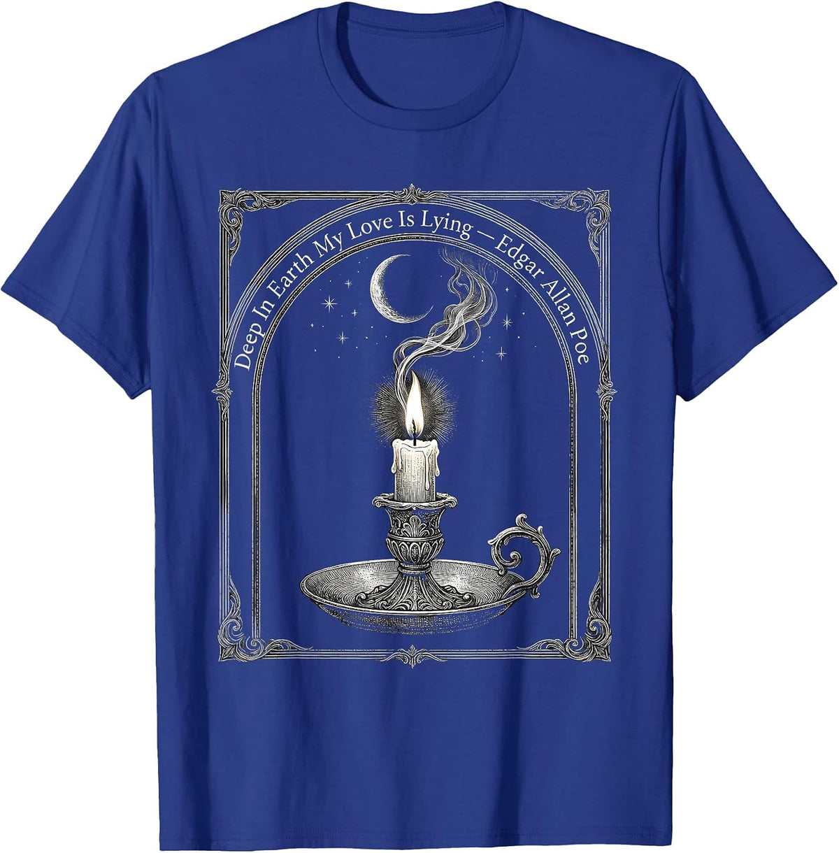 Deep In Earth My Love Is Lying Edgar Allan Poe Gothic T-Shirt - Royal Blue