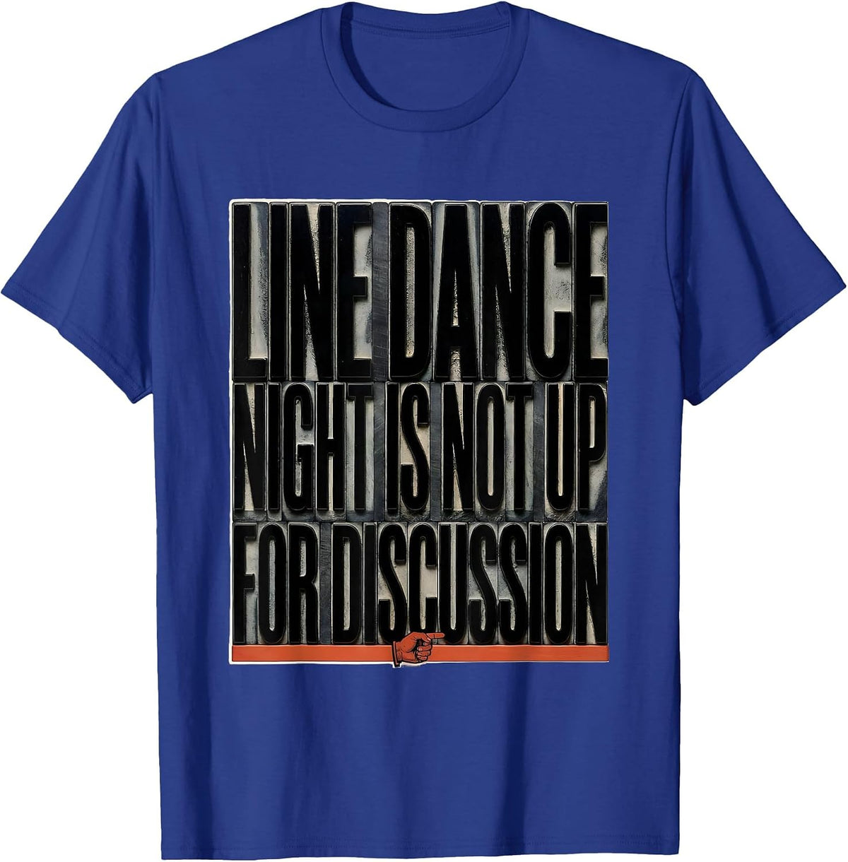 Line Dance Night Is Not Up For Discussion Funny T-Shirt - Royal Blue