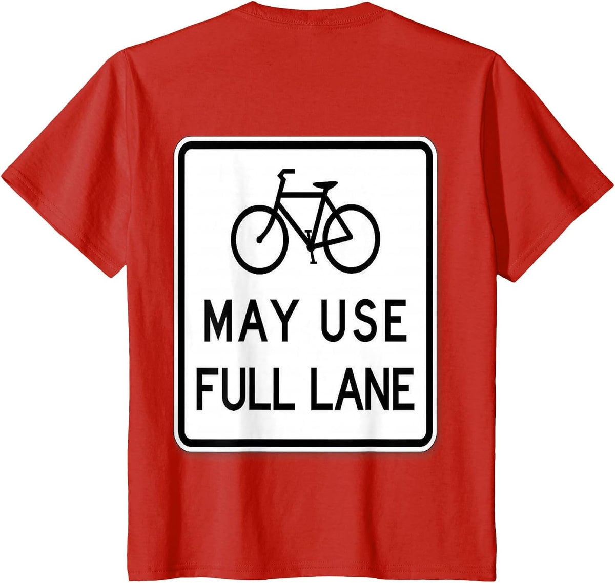Bikes May Use Full Lane Shirt for Cyclists - Share The Road! T-Shirt - Red