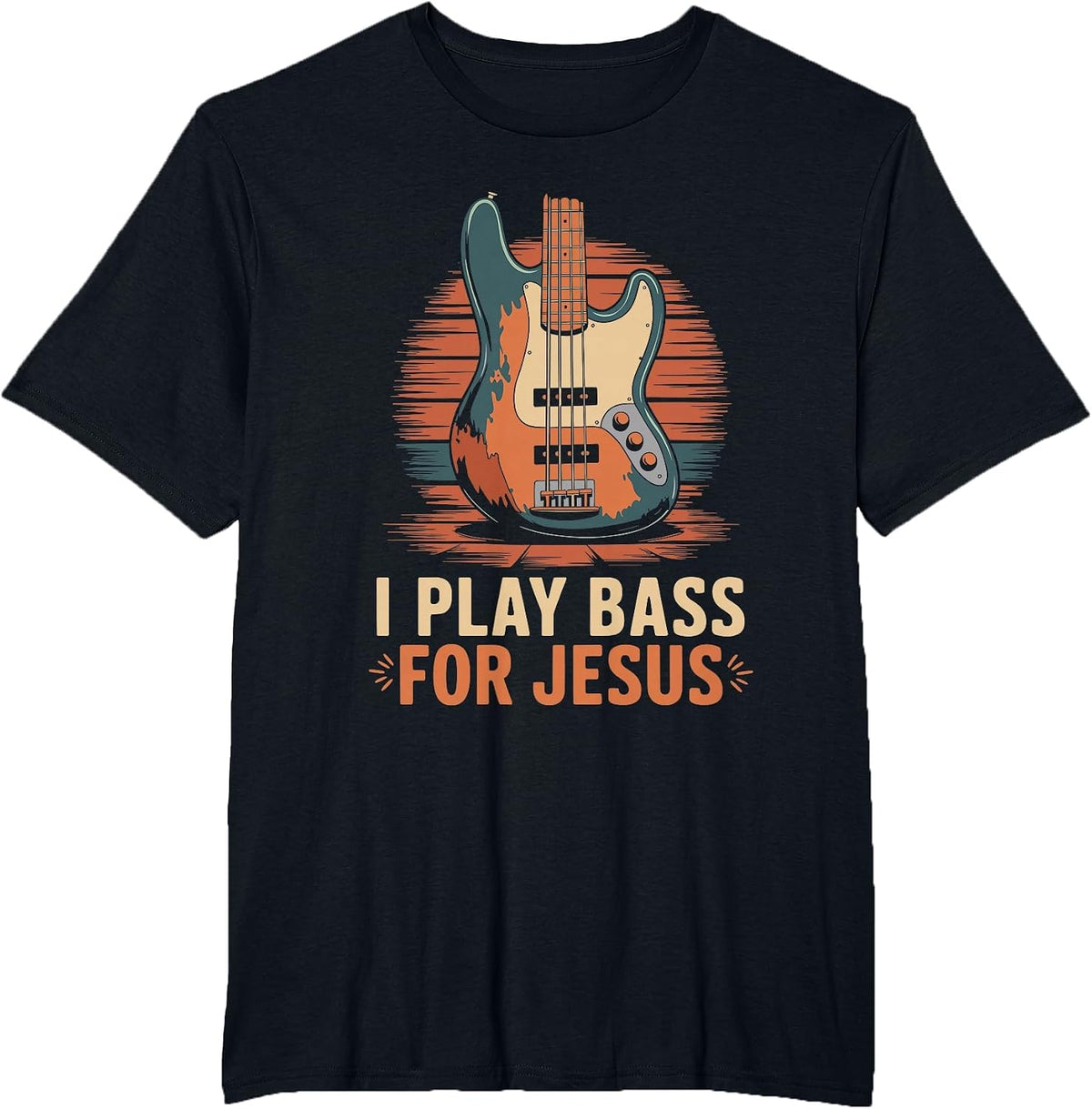 I Play Bass for Jesus, Christian Bassist and Bass Guitar T-Shirt - Black