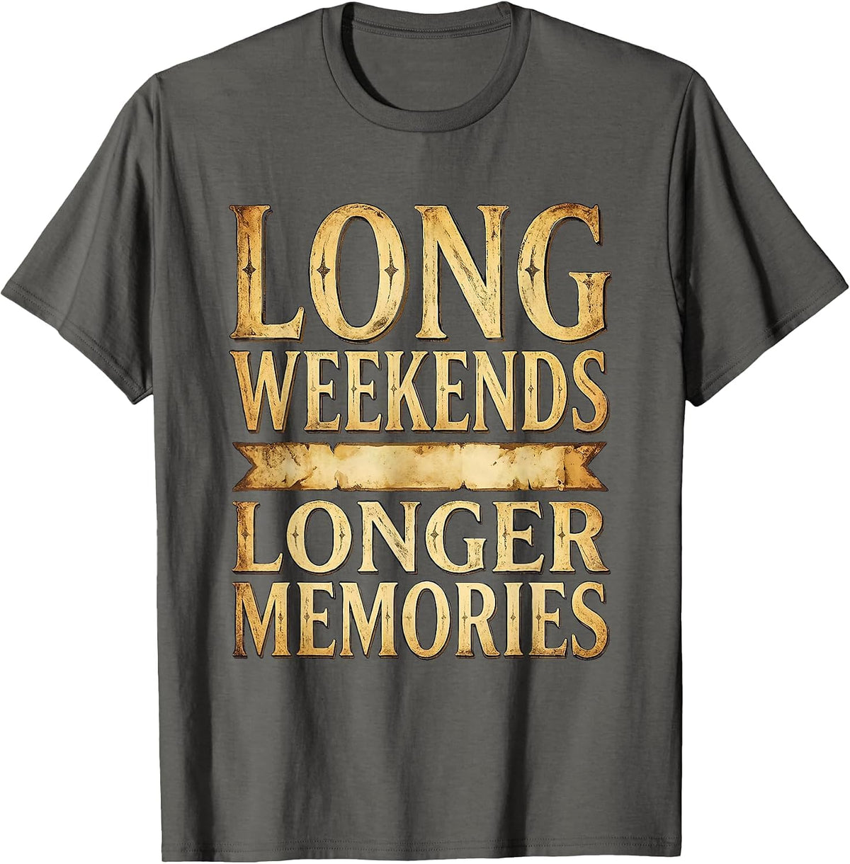 Long Weekends Longer Memories Labor Day Design T-Shirt - Asphalt Grey