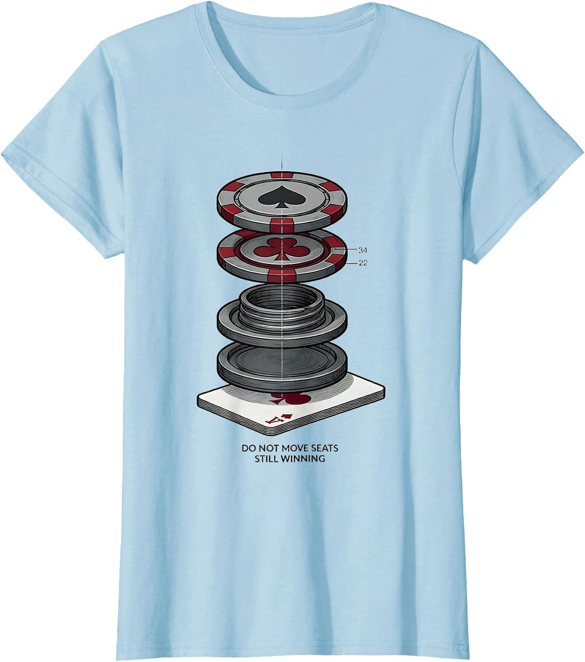 Women's Do Not Move Seats Still Winning Funny Poker Gambling Casino T-Shirt - Baby Blue