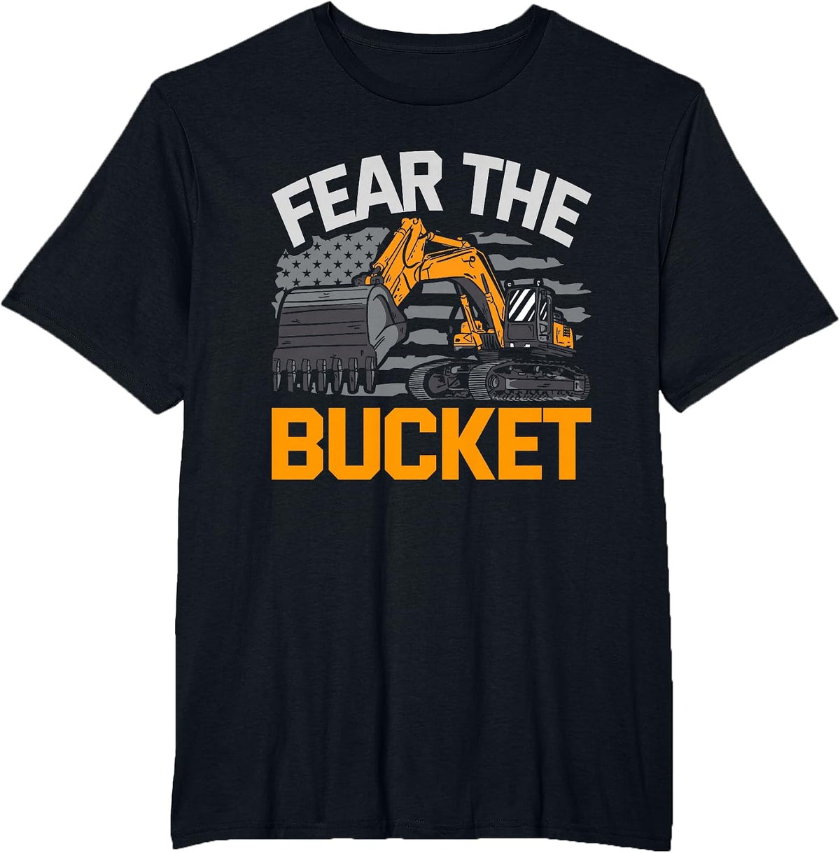 Excavator Operator Fear The Bucket T-Shirt - Black