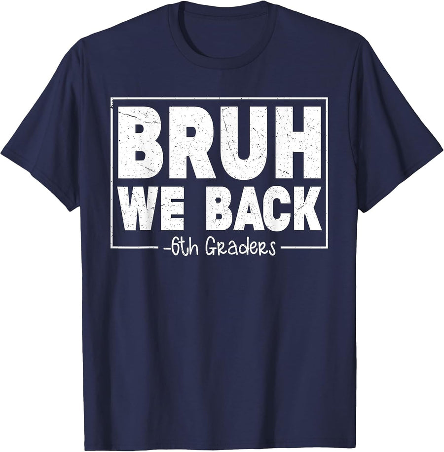 Bruh, we Support Sixth Graders on First Day of 6th Grade, boy, Girl T-Shirt - Navy Blue