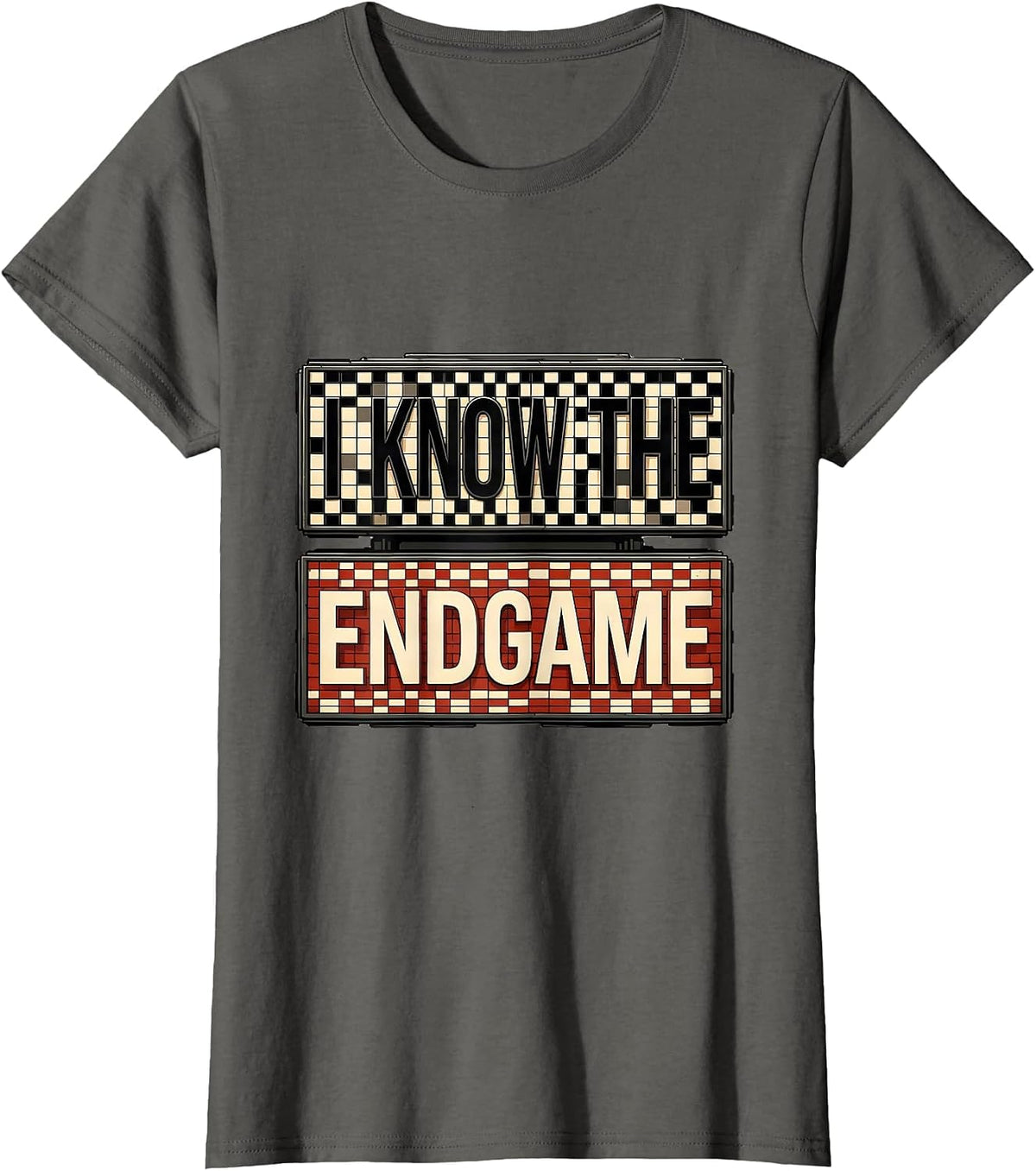 Women's I Know The Endgame Funny Chess Player Gift Chess Lover Humor T-Shirt - Asphalt Grey