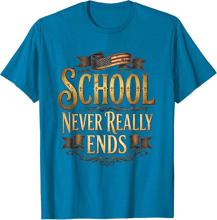 School Never Really Ends Lifelong Learning Design T-Shirt - Sapphire Blue