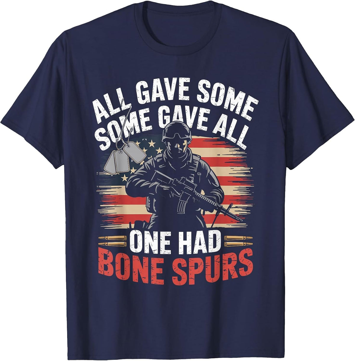 All Gave Some Some Gave All One Had Bone Spurs Army Veteran T-Shirt - Navy Blue