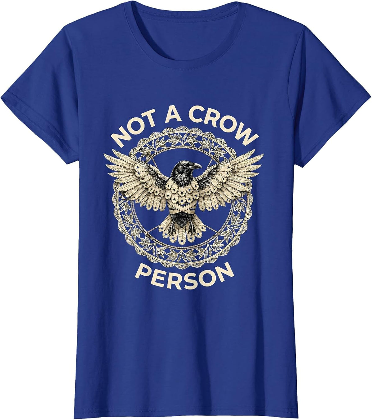 Women's Not a Crow Person Funny Bird Humor Design T-Shirt - Royal Blue