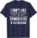 Funny Sarcastic Quotes I Don't Like Making Plans for The Day T-Shirt - Navy Blue