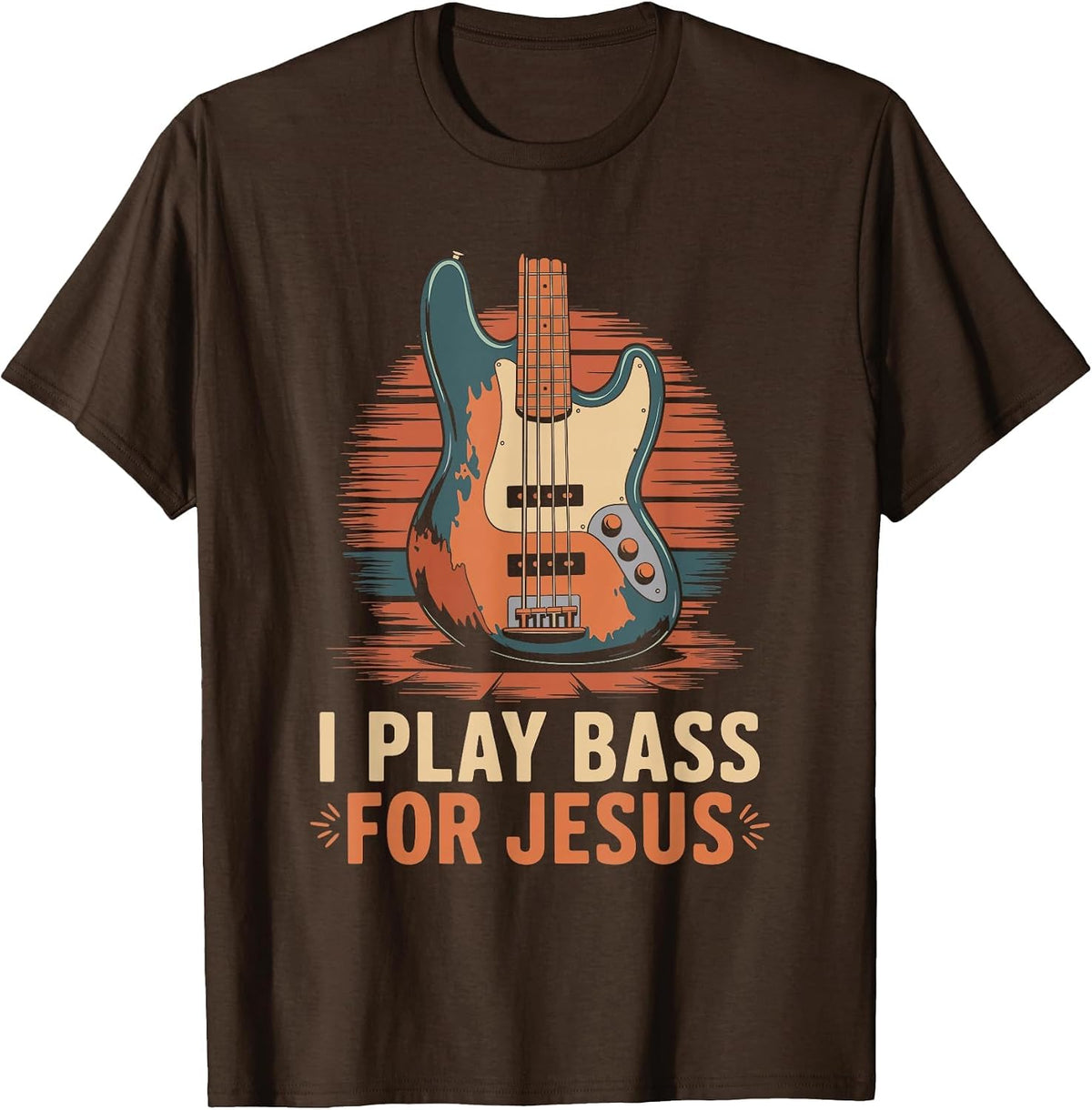 I Play Bass for Jesus, Christian Bassist and Bass Guitar T-Shirt - Brown