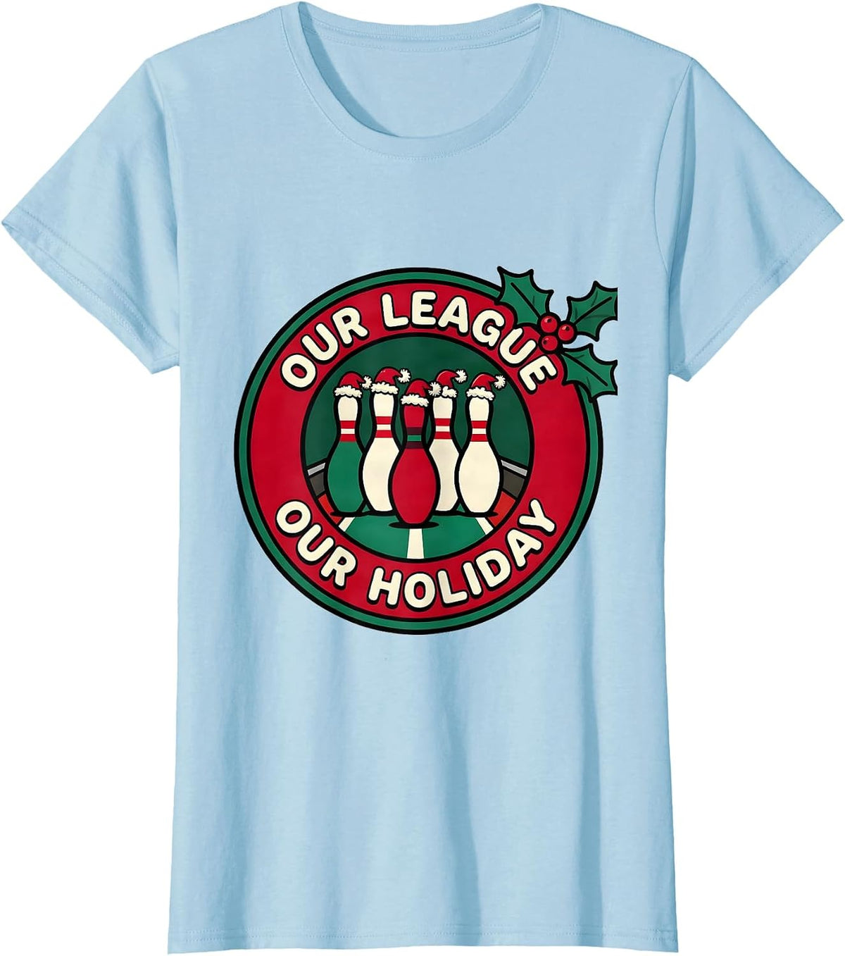 Our League Our Holiday Funny Bowling Christmas Santa Hat T-Shirt - Baby Blue